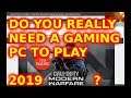 Do You Really Need A Gaming Computer To Play Call Of Duty Modern Warfare 2019 PC Desktop