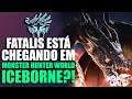 Monster Hunter World Iceborne |  FATALIS ESTÁ VINDO Para Iceborne?!