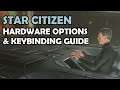 Star Citizen Hardware Configuration and Keybind Setup Guide / Tutorial