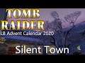 Tomb Raider LB Advent Calendar 2020 - Silent Town Walkthrough