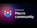BlueStacks Macro Community