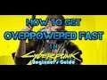 How to get OP Fast | Cyberpunk 2077 Beginner's Guide