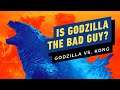 Is Godzilla The Bad Guy In Godzilla vs. Kong?