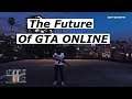 The Future Of GTA Online ( DLC Updates Bug Fixes , etc..)