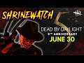 DBD 5 Year Event - ShrineWatch Daily June 30