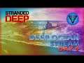 🔴 Deep Ocean Stream Part 9 Stranded Deep
