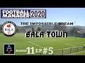 FM20: WE FACE THE EUROPA LEAGUE CHAMPIONS! - Bala Town S11 Ep5: FOotball Manager 2020 Let's Play
