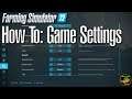 FS22 How To Series - Game Settings