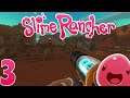 Let's Play: Slime Rancher - Ep. 3