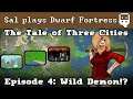 Sal Plays Dwarf Fortress 2020: The Tale of Three Cities: Episode 4 Wild Demon?!