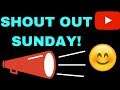Shout-out SUNDAY #4!!! Gain active Subscribers and Grow your Channel 2018!π