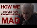 When We SHOULD Have Started Hating Daenerys! (How long should we have known she was MAD?!)