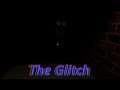 YOU'RE A MEAN ONE MISTER GLITCH | The Glitch