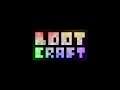 Checking Out Lootcraft!
