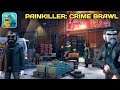Painkiller: Crime Brawl (by Aleksey Yarmolik) Android Gameplay Full HD