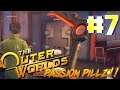 The Outer Worlds #7: Fricken Passion Pills!!