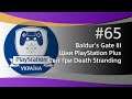 65. PlayStation Україна LIVE. Baldur's Gate III, ціни PlayStation Plus та Світ Гри Death Stranding