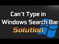 Can't Type In Windows 10 Search Bar - How to Fix Windows 10 Search Bar Not Working [2023 FIXED]