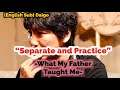 [Daigo] “Separate and Practice” -What My Father Taught Me- [Content Duration 1:41]
