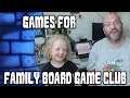 Games for Family Board Game Club with Dan & Cora