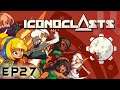 Iconoclasts - EP27 - Tower (Part 2)
