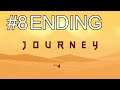 Journey - Walkthrough - Part 8 - Paradise - ENDING [PS4 Pro 1080p HD]