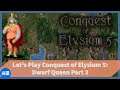 Let's Play Conquest of Elysium 5: Dwarf Queen Part 3