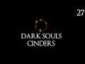 Let's Play Dark Souls 3 : Cinders Overhaul - Part 27 [Lord of the Flies]