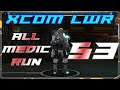Let's Play XCOM: Enemy Within LWR - All Medic Run - 53 - I am Enraged!