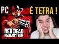 OFICIAL Red Dead Redemption 2 no PC É TETRAAA !!!