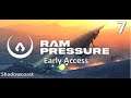 RAM Pressure Gameplays [Early Access 7]