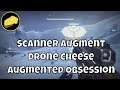 Scanner Augment Drone Cheese - Augmented Obsession Triumph