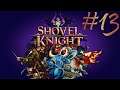 Shovel Knight - Серия 13 - Финал!