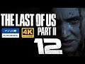 The Last of Us Part II I Capítulo 12 I Let's Play I Español I Ps4Pro I 4K