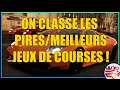 TIER LIST DES PIRES / MEILLEURS JEUX DE COURSES ! Partie 1