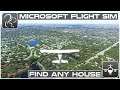 Tutorial #5 - Find ANY House - Microsoft Flight Simulator
