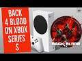 BACK 4 BLOOD XBOX SERIES S GAMEPLAY!