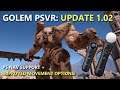 GOLEM for PSVR v1.02 Update | Nav Support + Improved Movement Settings!