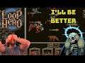 Gotta Get Better | Loop Hero