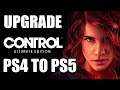 How to Upgrade Control Ultimate Edition PS4 to PS5!