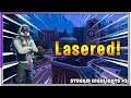 Lasered!!! - Stream Highlights #2