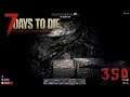 Let's Play 7 Days To Die #350 Beginn der Zwischenhalle