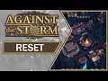 RESET - Against the Storm | Overview, Gameplay & Impressions (2021)