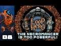 The Necromancer Is Too Powerful!- Let's Play Loop Hero - PC Gameplay Part 8