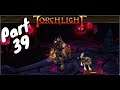 Torchlight -  Part 39 -  Short Distance But Worth It