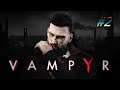 Vampyr (FULLPLAYTHROUGH) | PART 2