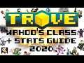 TROVE | Wahoo's CLASS & STATS Guide! | Trove Guide & Tutorial