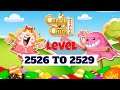 Candy Crush Saga Level 2526 TO 2529 Gameplay Guide 🍭 Candy Crush Saga MOD APK @MODSGAMINGANDROID