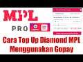 Cara Top Up Diamond MPL Pro Menggunakan Gopay
