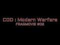 COD : Modern Warfare - Fragmovie #02